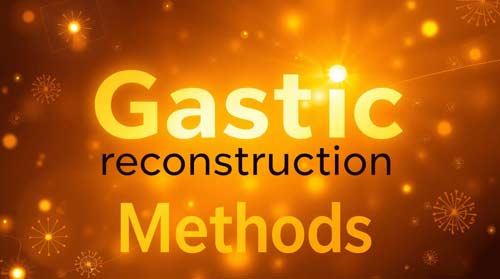 DFT And DTR Compete For Best Gastric Reconstruction Methods After Surgery 2 Gastric Reconstructio