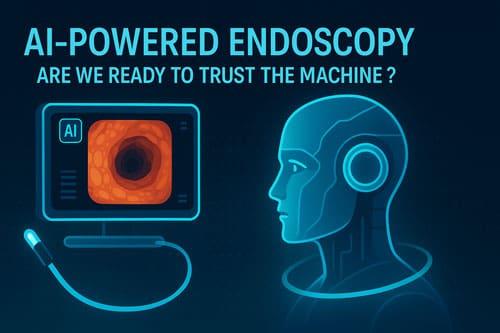 AI-Powered Endoscopy: Are We Ready to Trust the Machine? 3 Ai-Powered Endoscopy