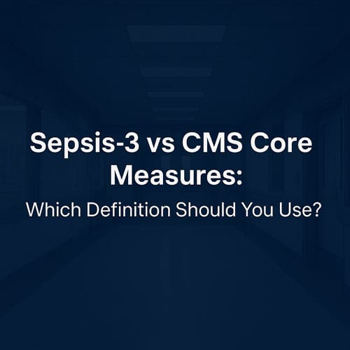 Sepsis-3 vs CMS Core Measures: Which Definition Should You Use? 1 Sepsis-3 Vs Cms Core