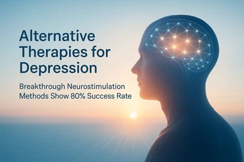 Alternative Therapies for Depression: Breakthrough Neurostimulation Methods Show 80% Success Rate 1 Alternative Therapies For Depression